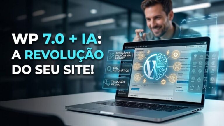 Inteligência Artificial Nativa no WordPress 7.0: A Nova Era dos Sites